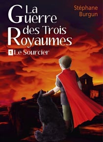La Guerre  des Trois Royaumes - 1. Le Sourcier