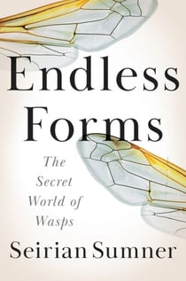 Endless Forms - The Secret World of Wasps