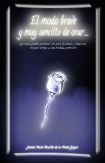 El modo breve y muy sencillo de orar - SERIE GUYON, #4