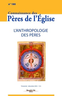 Connaissance des Pères de l'Église n°180 - L'anthropologie des Pères