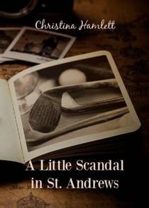 A Little Scandal in St. Andrews - Book 2