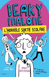 L'horrible sortie scolaire - Beaky Malone T2