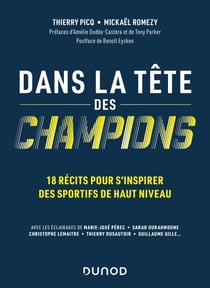 Dans la tête des champions - 18 récits de sportifs pour booster sa vie professionnelle