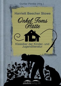 Onkel Toms Hütte - Klassiker der Kinder- und Jugendliteratur