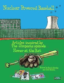 Nuclear Powered Baseball: Articles Inspired by The Simpsons Episode 'Homer At the Bat' - SABR Digital Library, #34