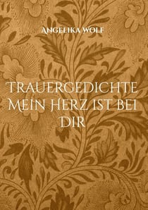 Trauergedichte Mein Herz ist bei Dir - Gedenkbuch