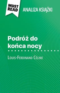 Podróż do końca nocy książka Louis-Ferdinand Céline (Analiza książki) - Pełna analiza i szczegółowe podsumowanie pracy