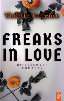 Freaks in Love - Bittersweet Romance
