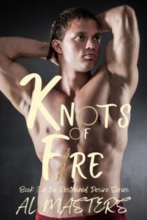 Knots of Fire - Restrained Desire, #3