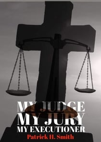 My Judge My Jury My Executioner