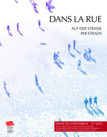 Didactica Historica 11/2025 - Dans la rue / Auf der Strasse / Per strada