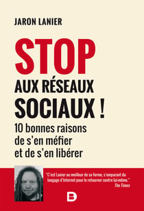 Stop aux réseaux sociaux ! - 10 bonnes raisons de s’en méfier et de s’en libérer