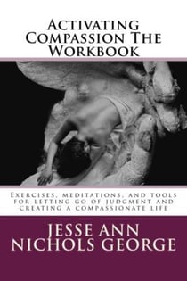 Activating Compassion The Workbook
