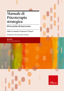 Manuale di Psicoterapia strategica - 80 tecniche di intervento