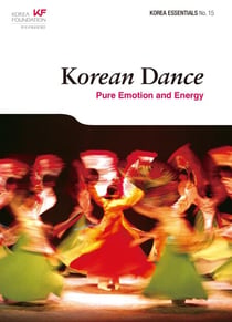 Korean Dance: Pure Emotion and Energy - Korea Essentials, #15