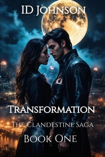 Transformation - The Clandestine Saga, #1