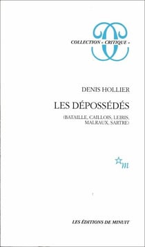 Les Dépossédés - (Bataille, Caillois, Leiris, Malraux, Sartre)