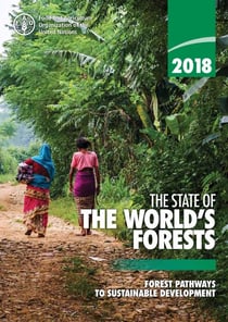 2018 The State of the World’s Forests: Forest Pathways to Sustainable Development