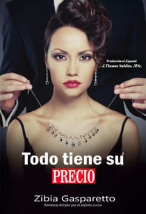 Todo tiene su Precio - Zibia Gasparetto & Lucius