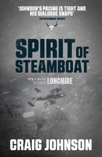 Spirit of Steamboat - A Christmas novella starring Walt Longmire from the best-selling, award-winning author of the Longmire series - now a hit Netflix show!
