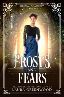 Frosts And Fears - Grimm Academy Series, #12