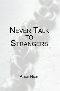 Never Talk to Strangers - Never, #1