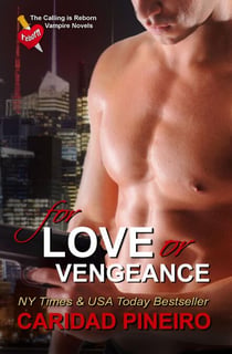 For Love or Vengeance - The Calling is Reborn Vampire Novels