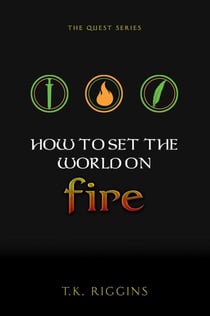 How to Set the World on Fire - How to Set the World on Fire, #1