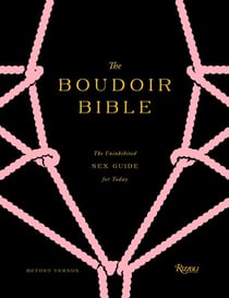 The Boudoir Bible - The Uninhibited Sex Guide for Today