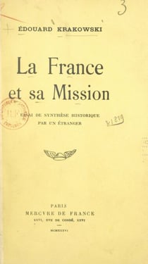 La France et sa mission - Essai de synthèse historique par un étranger