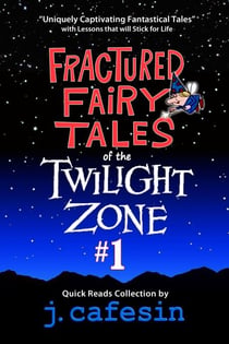 Fractured Fairy Tales of the Twilight Zone - Fractured Fairy Tales of the Twilight Zone, #1