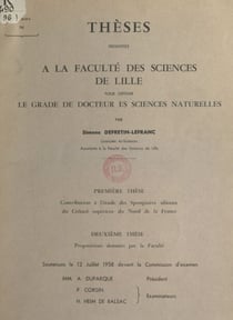 Contribution à l'étude des spongiaires siliceux du crétacé supérieur du Nord de la France - Thèse présentée à la Faculté des sciences de Lille pour obtenir le grade de Docteur ès sciences naturelles. Suivi de Propositions données par la Faculté