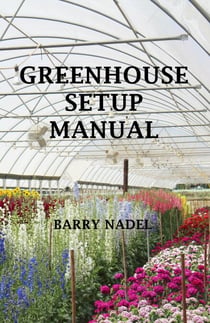 Greenhouse Setup Manual 2nd Edition - greenhouse Production, #5