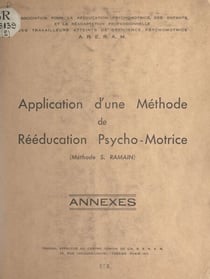 Application d'une méthode de rééducation psycho-motrice (méthode S. Ramain) (2). Annexes - Travail effectué au centre-témoin de l'ARERAM