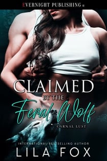 Claimed by the Feral Wolf - Carnal Lust, #4