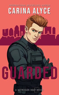 Guarded: A Steamy Medical Romance - MetroGen Heat, #4