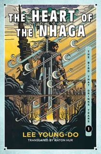 The Heart of the Nhaga - Book One of the Bird That Drinks Tears
