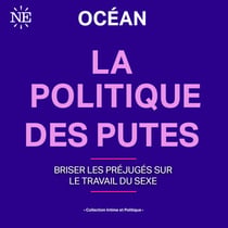 La politique des putes - Briser les préjugés sur le travail du sexe