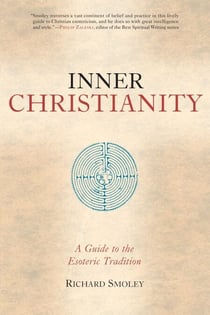 Inner Christianity - A Guide to the Esoteric Tradition