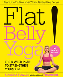 Flat Belly Yoga! - The 4-Week Plan to Strengthen Your Core