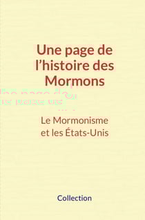 Une page de l’histoire des Mormons - Le Mormonisme et les États-Unis