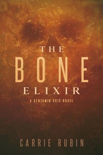 The Bone Elixir - Benjamin Oris, #3
