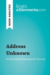 Address Unknown by Kathrine Kressmann Taylor (Book Analysis) - Detailed Summary, Analysis and Reading Guide
