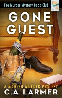 Gone Guest: The Murder Mystery Book Club 6 - The Murder Mystery Book Club, #6