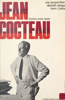 Jean Cocteau - L'homme et les miroirs