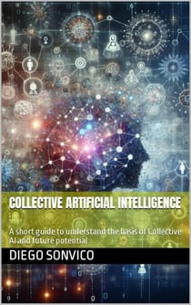 Collective Artificial Intelligence