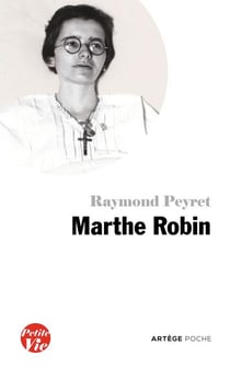 Petite vie de Marthe Robin - Le secret de Marthe