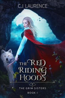The Red Riding Hoods - The Grim Sisters, #1