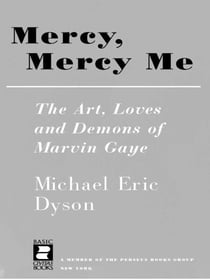 Mercy, Mercy Me - The Art, Loves and Demons of Marvin Gaye