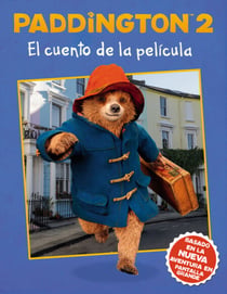 Paddington 2: El cuento de la película - Paddington Bear 2 The Movie Storybook (Spanish edition)